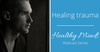 Image #10 - Healthy Minds Webcast - Healing trauma cover image 1200x628.png